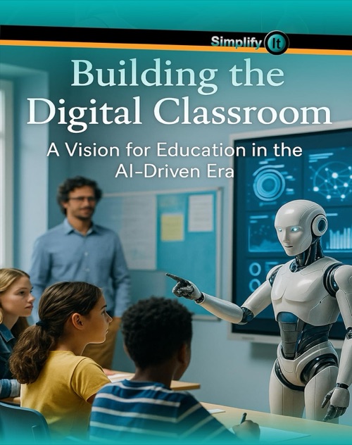 Cover of Building the Digital Classroom: A Vision for Education in the AI-Driven Era